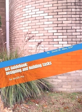 预订 GIS Guidebook: Designing and Building Tasks: for ArcGIS Pro: 9780578478388