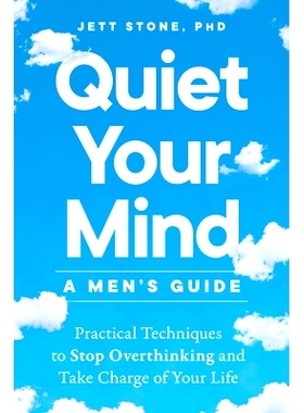预订 Quiet Your Mind: A Men’s Guide: Practical Techniques to S* Overthinking and Take Charge of Your Life: 9780593886