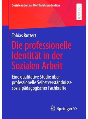 预订 Die professionelle Identität in der Sozialen Arbeit: Eine qualitative Studie über professionelle Selbstverständn