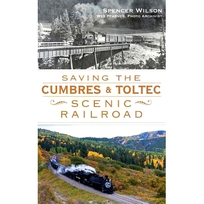 预订 Saving the Cumbres & Toltec Scenic Railroad: 9781540231390