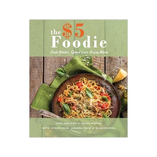 [预订]The Five Dollar Foodie Cookbook: Cook Better, Spend Less, Enjoy More Recipes 9798985086423
