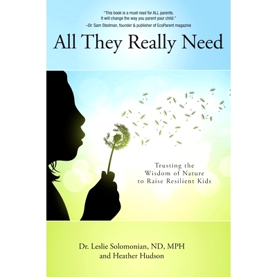 预订 All They Really Need: Trusting the Wisdom of Nature to Raise Resilient Kids