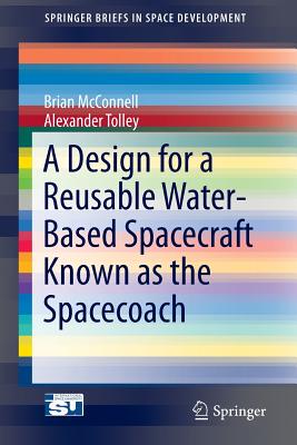 【预订】A Design for a Reusable Water-Based Spacecraft Known as the Spacecoach