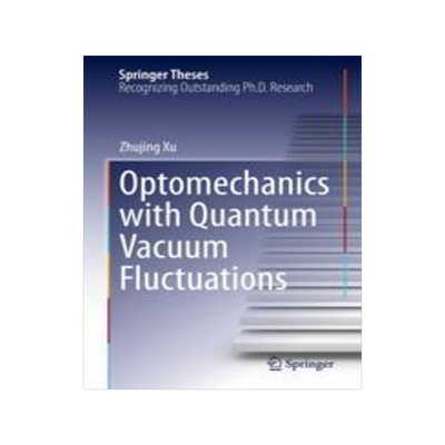 [预订]Optomechanics with Quantum Vacuum Fluctuations 9783031430510