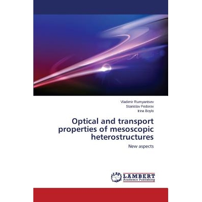 预订 Optical and transport properties of mesoscopic heterostructures: 9783659319020