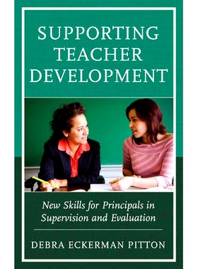 预订 Supporting Teacher Development: New Skills for Principals in Supervision and Evaluation 教师发展支持：监督与评估负