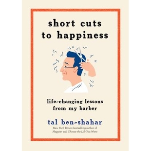 预订 Short Cuts to Happiness: Life-Changing Lessons from My Barber 幸福的捷径：我的理发师改变生活的教训: 9781615194872