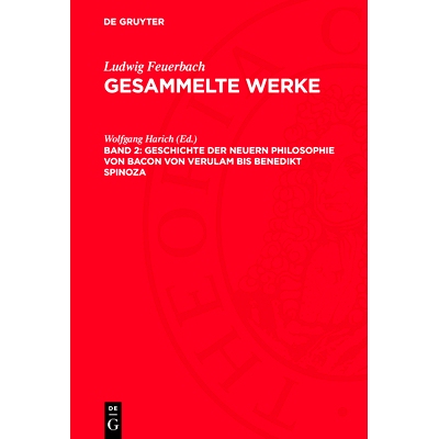 预订 Geschichte Der Neuern Philosophie Von Bacon Von Verulam Bis Benedikt Spinoza: Lfgw-B, Band 2: 9783112776148