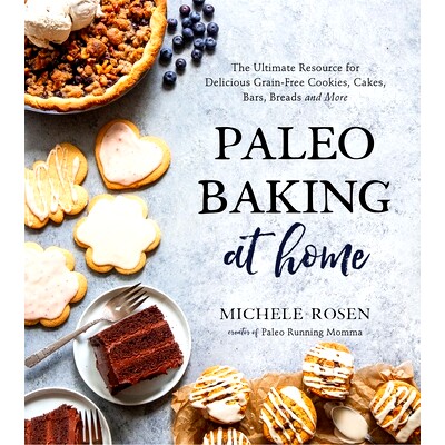 预订 Paleo Baking at Home: The Ultimate Resource for Delicious Grain-Free Cookies, Cakes, Bars, Breads and More