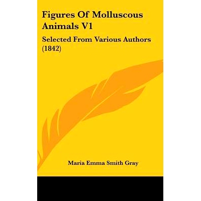 预订 Figures Of Molluscous Animals V1: Selected From Various Authors (1842): 9781120229618