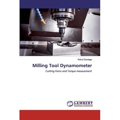 预订 Milling Tool Dynamometer: Cutting Force and Torque measuement: 9786200248381