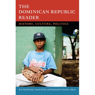 预订 Dominican Republic Reader: History, Culture, Politics 多明尼加共和国读者:历史,文化,政治: 9780822356882