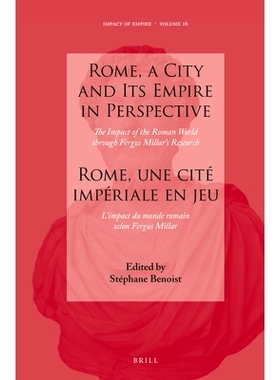 预订 Rome, a City and Its Empire in Perspective: The Impact of the Roman World through Fergus Millar’s Research: Rome,