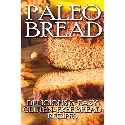 预订 Paleo Bread: Delicious & Easy Gluten-Free Bread Recipes: 9781495993718