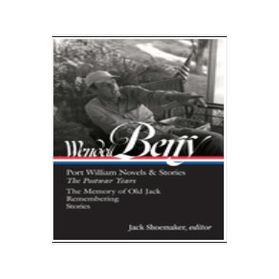 预订 Wendell Berry: Port William Novels & Stories: The Postwar Years (Loa #381)