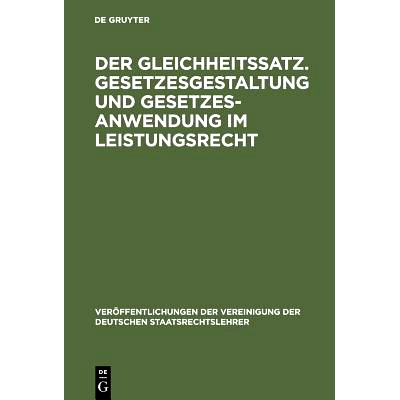 预订 Der Gleichheitssatz. Gesetzesgestaltung und Gesetzesanwendung im Leistungsrecht: Berichte und Diskussionen auf der