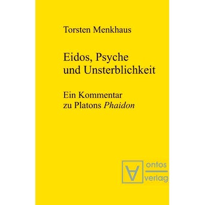 Ein Kommentar zu Platons &rsquo;Phaidon&rsquo;