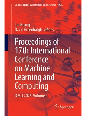 预订 Proceedings of 17th International Conference on Machine Learning and Computing: ICMLC2025, Volume 2 第17届机器学习