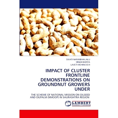 预订 IMPACT OF CLUSTER FRONTLINE DEMONSTRATIONS ON GROUNDNUT GROWERS UNDER 集群一线示范对花生种植者的影响: 9786207455799