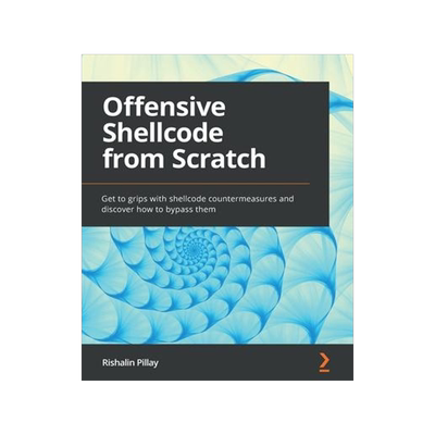 [预订]Offensive Shellcode from Scratch 9781803247427