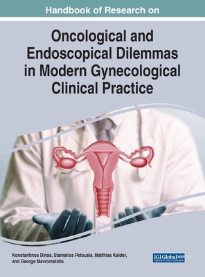 【预订】Handbook of Research on Oncological and Endoscopical Dilemmas in Modern Gynecological Clinical Practice