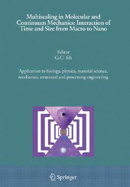 【预订】Multiscaling in Molecular and Continuum Mechanics: Interaction of Time and Size from Macro to Nano
