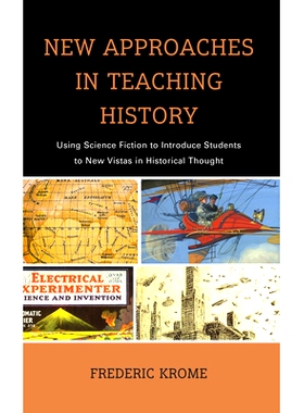 预订 New Approaches in Teaching History: Using Science Fiction to Introduce Students to New Vistas in Historical Thought