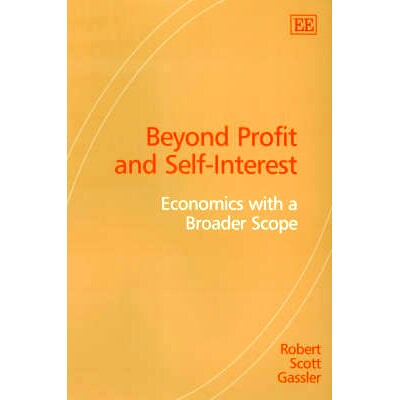预订 Beyond Profit and Self-Interest: Economics with a Broader Scope *利润和自身利益:更广阔视野的经济学: 978184376492