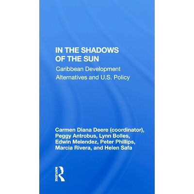 预订 In The Shadows Of The Sun: Caribbean Development Alternatives And U.s. Policy在太阳的阴影下：加勒比海发展的选择与