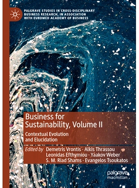 预订 Business for Sustainability, Volume II: Contextual Evolution and Elucidation 可持续发展的商业 第2卷：语境演化与阐发