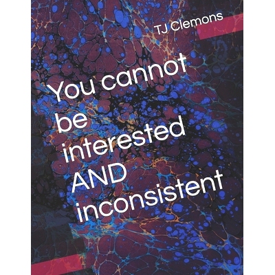 预订 You cannot be interested AND inconsistent: 9798754056954