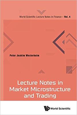 【预售】Lecture Notes in Market Microstructure and Trading