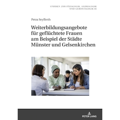 预订 Weiterbildungsangebote für geflüchtete Frauen am Beispiel der Städte Münster und Gelsenkirchen: 9783631934890