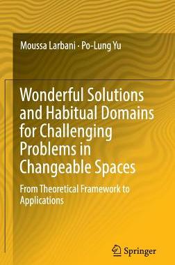 【预订】Wonderful Solutions and Habitual Domains for Challenging Problems in Changeable Spaces