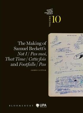 [预订]The Making of Samuel Beckett’s Not I / Pas Moi, That Time / Cette Fois and Footfalls / Pas 9781350269057