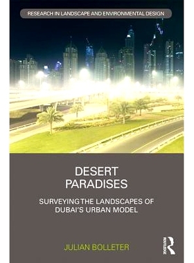 预订 Desert Paradises: Surveying the Landscapes of Dubai抯 Urban Model 沙漠天堂：考察迪拜城市模型的风景: 9780815355502
