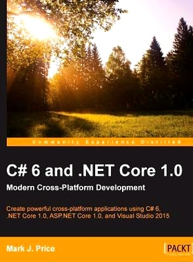 预订 C# 6 and .NET Core 1.0: Modern Cross-Platform Development: Modern Cross-Platform Development C # 6和.NET核心1：现代
