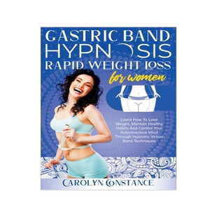 [预订]Gastric Band Hypnosis Rapid Weight Loss for Women: Learn how to Lose Weight, Maintain Habits and Con 9781914045677