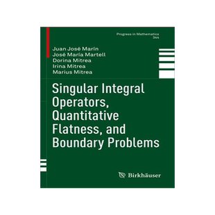 [预订]Singular Integral Operators, Quantitative Flatness, and Boundary Problems 9783031082368