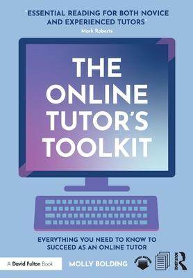 [预订]The Online Tutor’s Toolkit: Everything You Need to Know to Succeed as an Online Tutor 9781032078113