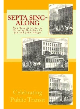 预订 SEPTA Sing-Along: New Lyrics to Existing Melodies by Jan and John Haigis: 9781523789221