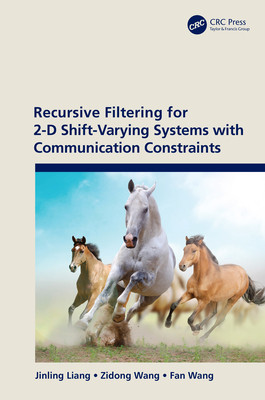 【预订】Recursive Filtering for 2-D Shift-Varying Systems with Communication Constraints 9781032038179