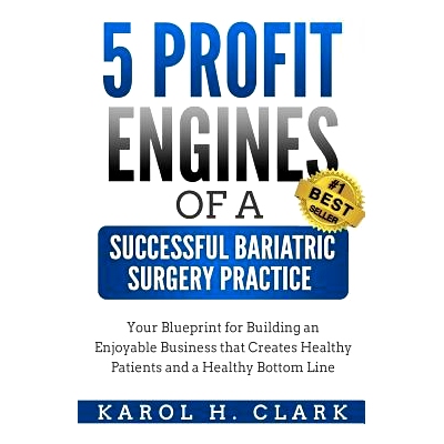 预订 5 Profit Engines of a Successful Bariatric Surgery Practice: Blueprint for Building an Enjoyable Business That Crea