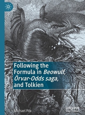 【预订】Following the Formula in Beowulf, Örvar-Odds saga, and Tolkien 9783030481360