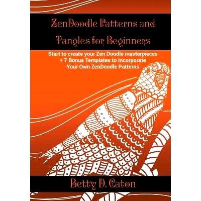 预订 ZenDoodle Patterns and Tangles for Beginners: Start to create your Zen Doodle masterpieces. + 7 Bonus Templates to