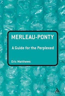[预订]Merleau-Ponty: A Guide for the Perplexed 9780826485328
