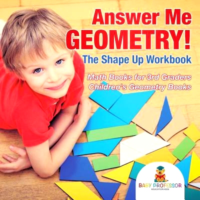 预订 Answer Me Geometry! The Shape Up Workbook - Math Books for 3rd Graders - Children’s Geometry Books: 9781541928138