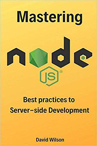 【预售】Mastering Node.js: Best practices to Server-side Development