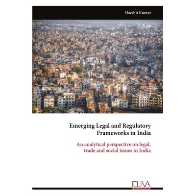 预订 Emerging Legal and Regulatory Frameworks in India: An analytical perspective on legal, trade and social issues in I
