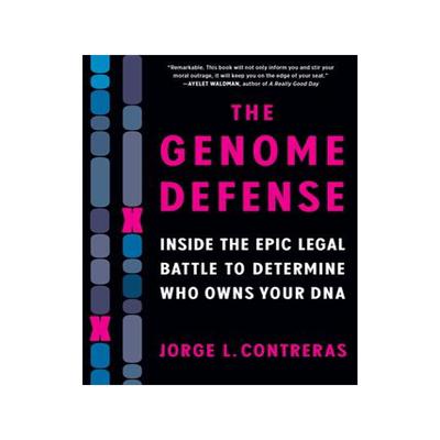 [预订]The Genome Defense: Inside the Epic Legal Battle to Determine Who Owns Your DNA 9781643753249